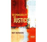 Responsibility and Justice