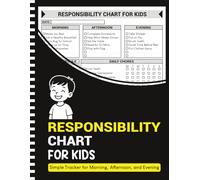 Responsibility Chart for Kids: Simple Tracker for Morning, Afternoon, and Evening Responsibilities