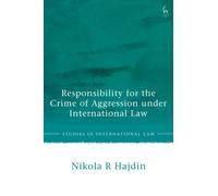 Responsibility for the Crime of Aggression under International Law