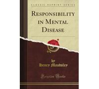Responsibility in Mental Disease (Classic Reprint)