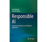 Responsible AI: Implementing Ethical and Unbiased Algorithms