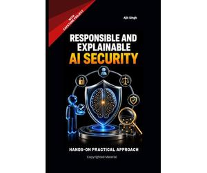 Responsible and Explainable AI Security