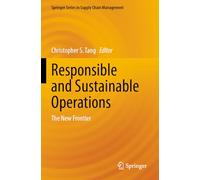 Responsible and Sustainable Operations: The New Frontier (Springer Series in Supply Chain Management, 24)