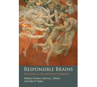 Responsible Brains - Neuroscience, Law, and Human Culpability