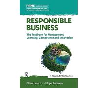 Responsible Business: The Textbook for Management Learning, Competence and Innovation (The Principles for Responsible Management Education Series)
