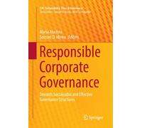Responsible Corporate Governance : Towards Sustainable and Effective Governance Structures