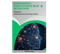 Responsible Innovation & Bias Mitigation: Detecting and Correcting AI Skew