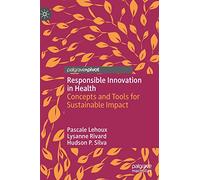 Responsible Innovation in Health: Concepts and Tools for Sustainable Impact