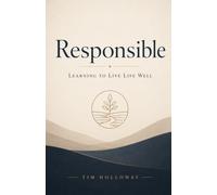 Responsible: Learning To Live Life Well