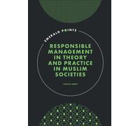 Responsible Management in Theory and Practice in Muslim Societies
