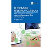 Responsible Research Conduct: What investigations into alleged research misconduct tell us about scientific integrity