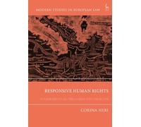 Responsive Human Rights: Vulnerability, Ill-treatment and the ECtHR (Modern Studies in European Law)