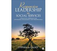Responsive Leadership in Social Services: A Practical Approach for Optimizing Engagement and Performance