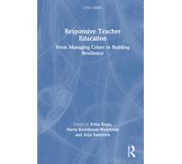 Responsive Teacher Education : From Managing Crises to Building Resilience
