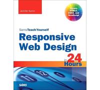 Responsive Web Design in 24 Hours, Sams Teach Yourself