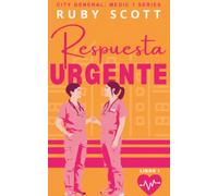 Respuesta Urgente: Un romance lésbico médico slow burn de rivalidad, deseo y rescates: 1 (City General Series)