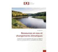 Ressources en eau et changements climatiques: étude de cas de gestion de l’eau en Algérie dans le contexte de la variabilité climatique