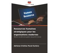 Ressources humaines stratégiques pour les organisations modernes: Relever les défis de la gestion des performances