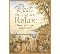 Rest and Relax: A Neurodivergent Teacher Reset: A Coloring Book for Teachers Who Feel Everything And Are Doing Their Best