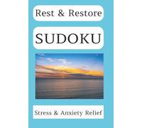 Rest and Restore Sudoku: Sudoku Puzzles for Rest and Restore, Stress & Anxiety Relief, 6x9 inches, 110 pages, 50+ puzzles Solutions Included