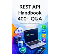 REST API Handbook 400+ Q&A: Smart Learning through Knowledge Bytes
