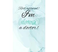 Rest assured! I'm (almost) a doctor!: A history and physical template book for medical students with a short giude on how to thrive in med school.