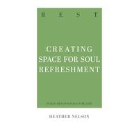 Rest: Creating Space for Soul Refreshment (31-Day Devotionals for Life)