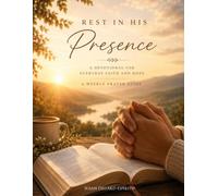 Rest in His Presence: A Devotional for Everyday Faith and Hope