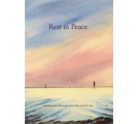 Rest in Peace: Guidance for When You Have Lost a Loved One