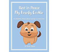 Rest in Peace my Lovely Cookie: A Children’s Book about Losing a Loved One: 2 (Loss and Grief)