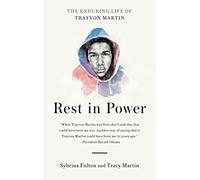 Rest in Power: The Enduring Life of Trayvon Martin