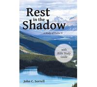 Rest in the Shadow: A Study of Psalm 91