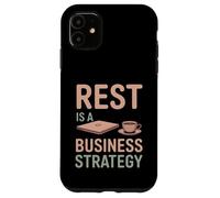Rest Is A Business Strategy Funny Anti-Hustle CEO Case for iPhone 11