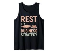 Rest is A Business Strategy Funny Anti-Hustle CEO Tank Top
