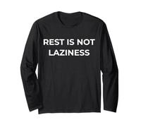 Rest is Not Laziness, Anti Hustle Work Quote Long Sleeve T-Shirt