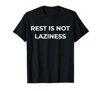 Rest is Not Laziness, Anti Hustle Work Quote T-Shirt