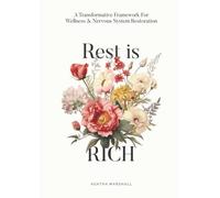Rest is Rich: A Transformative Framework For Wellness & Nervous System Restoration