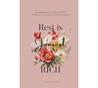 Rest is Rich Journal: A Transformative Framework For Wellness & Nervous System Restoration