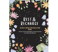 Rest & Recharge : A Guest Book For Vacation Home: The Perfect Keepsake for Memorable Getaways & Cherished Guest Impressions (100 Pages)