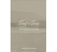Rest + Rely: A 60-Day Devotional to Replace Fear, Anxiety, and Worry with God's Truth