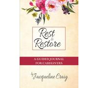 Rest & Restore: A Guided Journal for Caregivers