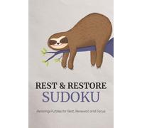 Rest & Restore Sudoku: Sudoku Puzzles for Rest & Restore | A Peaceful Escape Through Sudoku | 6x9 Inches, 110 Pages | 50+ Puzzles | Solutions Included