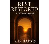 REST RESTORED: A Gift Rediscovered