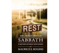 REST: Why the New Creation Sabbath is neither Saturday nor Sunday
