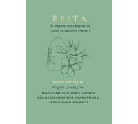 RESTA: Il Metodo dei 5 Respiri per Auto-guarigione emotiva: Diario terapeutico guidato per gestire il sovraccarico emotivo e riconnettersi al proprio corpo dolorante.