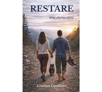 RESTARE: Una coppia davanti al cancro. Una storia vera