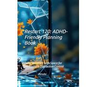 Restart 120: ADHD-Friendly Planning Book: Daily Structure with Space for Creativity & Distraction Control