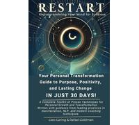 Restart: Reprogramming Your Mind for Success: A Personal Transformation Guide to Unlock Your True Potential with leading practices in Manifestation Techniques and NLP Neuro-linguistic programming