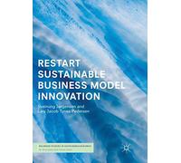 RESTART Sustainable Business Model Innovation (Palgrave Studies in Sustainable Business In Association with Future Earth)