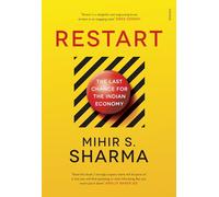 Restart: The Last Chance for the Indian Economy